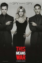 This Means War poster, Tom Hardy, Chris Pine, Reese Witherspoon